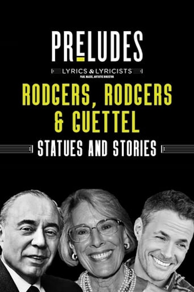 Rodgers, Rodgers & Guettel: Statues and Stories