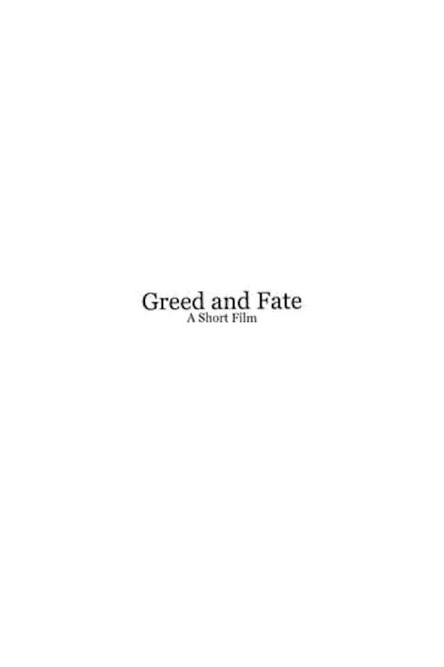 Greed and Fate - Short Film