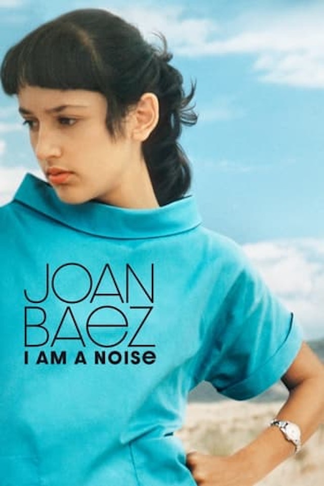 Joan Baez: I Am a Noise