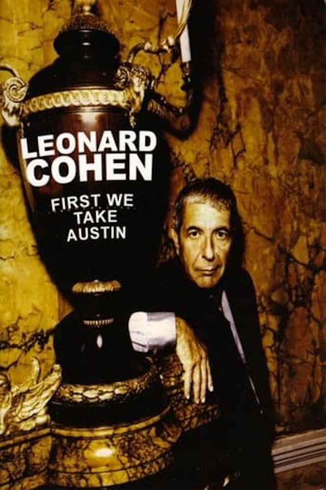 Leonard Cohen: First We Take Austin