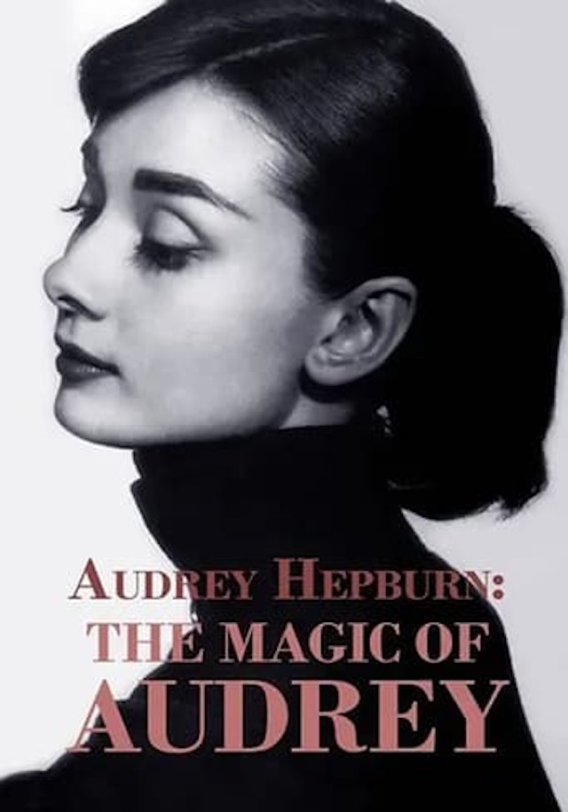 Audrey Hepburn: The Magic Of Audrey