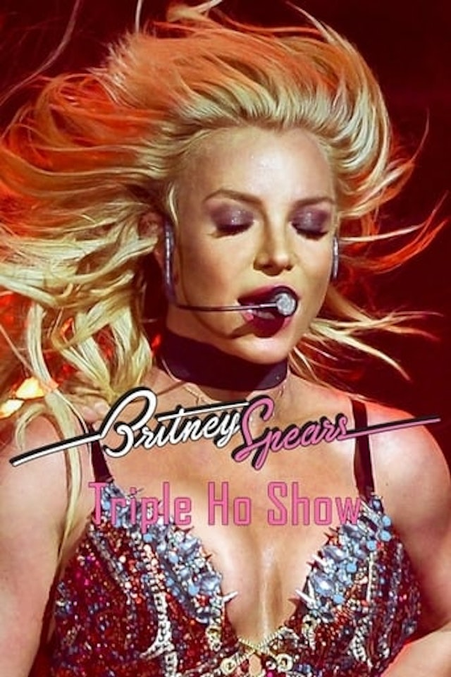 Britney Spears: Triple Ho Show