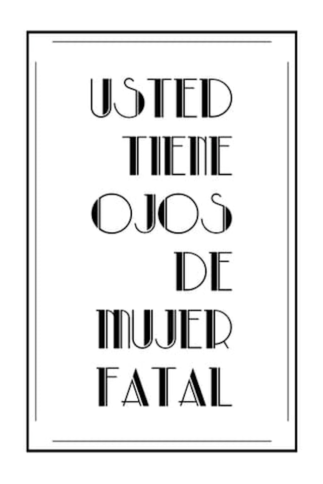 Usted tiene ojos de mujer fatal