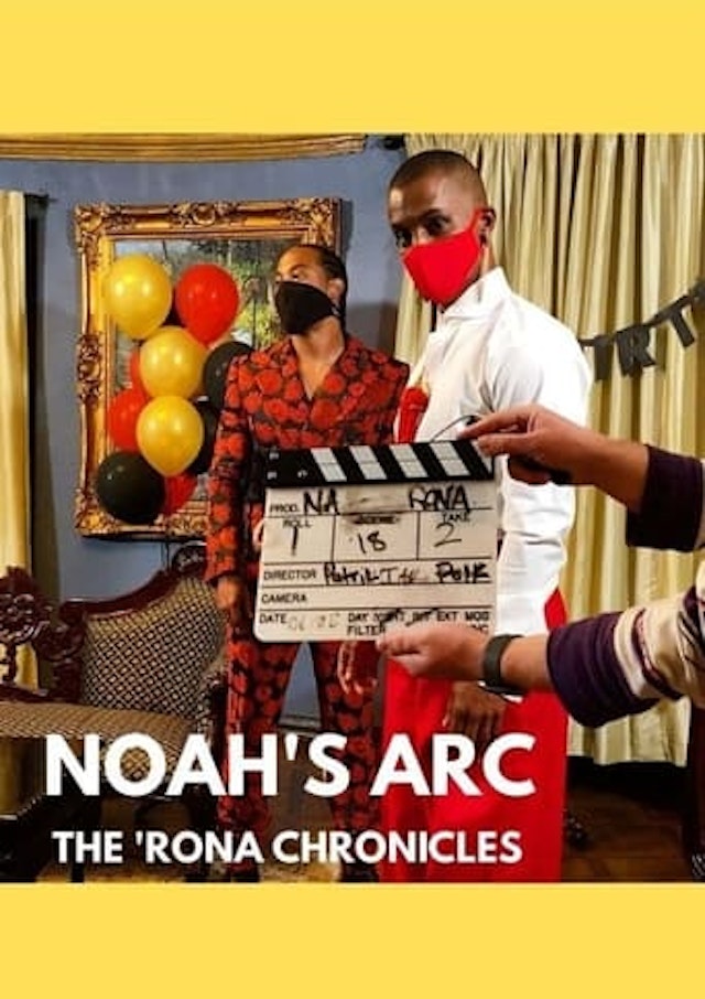 Noah's Arc: The 'Rona Chronicles