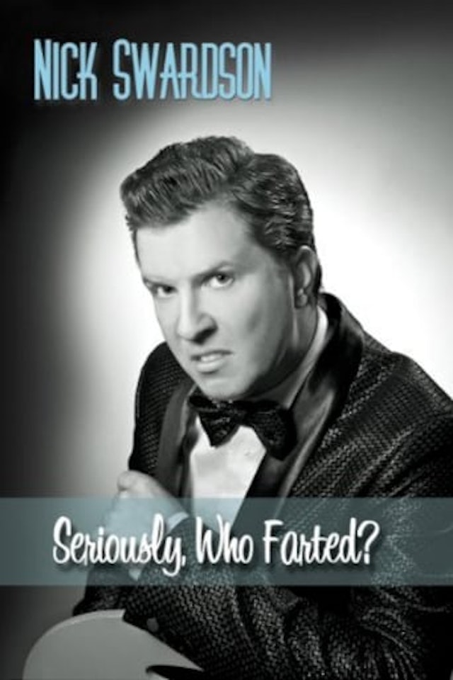 Nick Swardson: Seriously, Who Farted?