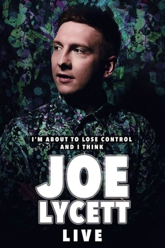 Joe Lycett: I'm About to Lose Control And I Think Joe Lycett, Live