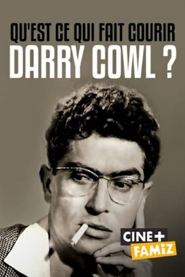 Qu'est-ce qui fait courir Darry Cowl ?