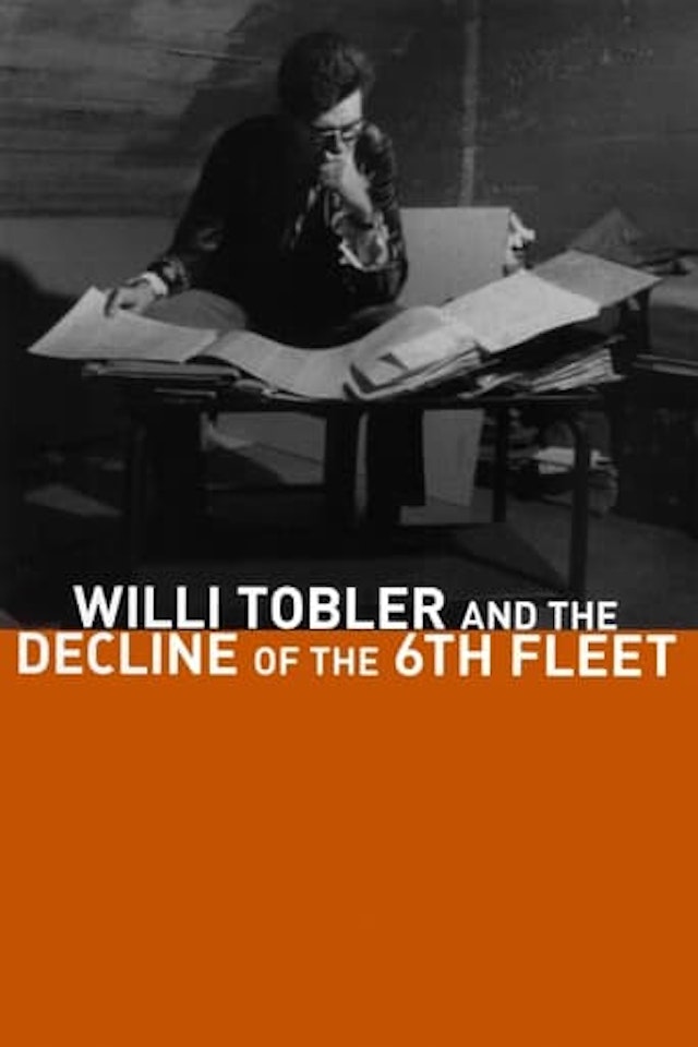 Willi Tobler and the Decline of the 6th Fleet