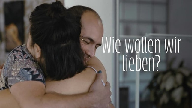 Wie wollen wir lieben?