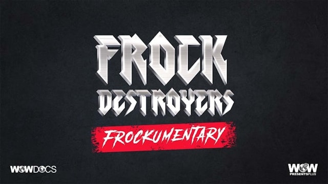 Frock Destroyers: Frockumentary